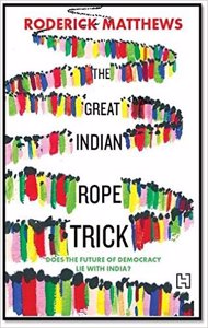 Cover page of the book 'Great Indian Rope Trick: Does the Future of Democracy Lie with India?'