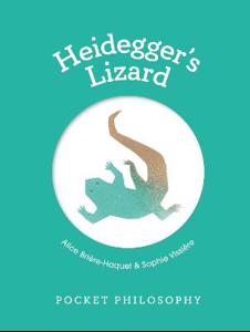 Cover page of the book 'Pocket Philosophy: Heidegger's Lizard'