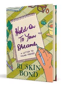 Cover page of the book 'HOLD ON TO YOUR DREAMS: A LETTER TO YOUNG FRIENDS'