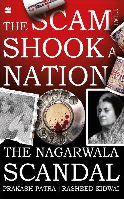 Full size cover page of the book 'THE SCAM THAT SHOOK A NATION: THE NAGARWALA SCANDAL'