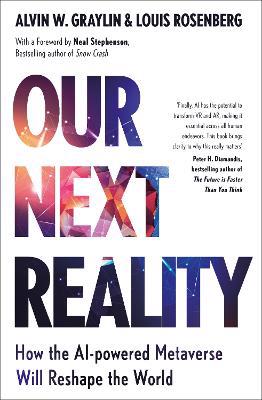Full size cover page of the book 'OUR NEXT REALITY: HOW THE AI-POWERED METAVERSE WILL RESHAPE THE
WORLD'