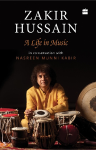 Cover page of the book 'ZAKIR HUSAIN: A LIFE IN MUSIC PAPER BACK'