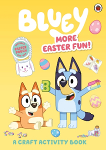 Cover page of the book 'BLUEY: MORE EASTER FUN!: A CRAFT ACTIVITY BOOK'