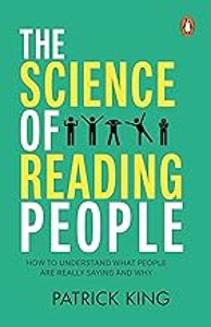 Cover page of the book 'THE SCIENCE OF READING PEOPLE: HOW TO UNDERSTAND WHAT PEOPLE ARE REALLY SAYING AND WHY'