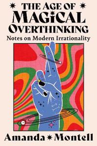 Cover page of the book 'THE AGE OF MAGICAL OVERTHINKING'