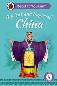 Cover page of the book 'ANCIENT AND IMPERIAL CHINA: READ IT YOURSELF - LEVEL 4 FLUENT READER'