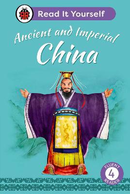 Full size cover page of the book 'ANCIENT AND IMPERIAL CHINA: READ IT YOURSELF - LEVEL 4 FLUENT READER'