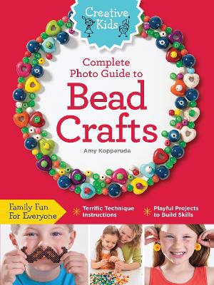 Full size cover page of the book 'Creative Kids Complete Photo Guide to Bead Crafts'