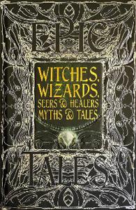 Cover page of the book 'WITCHES WIZARDS SEERS AND HEALERS MYTHS AND TALES'