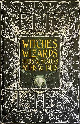 Full size cover page of the book 'WITCHES WIZARDS SEERS AND HEALERS MYTHS AND TALES'
