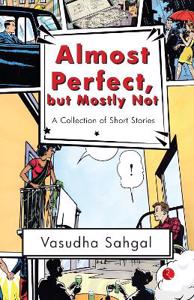 Cover page of the book 'ALMOST PERFECT BUT MOSTLY NOT'
